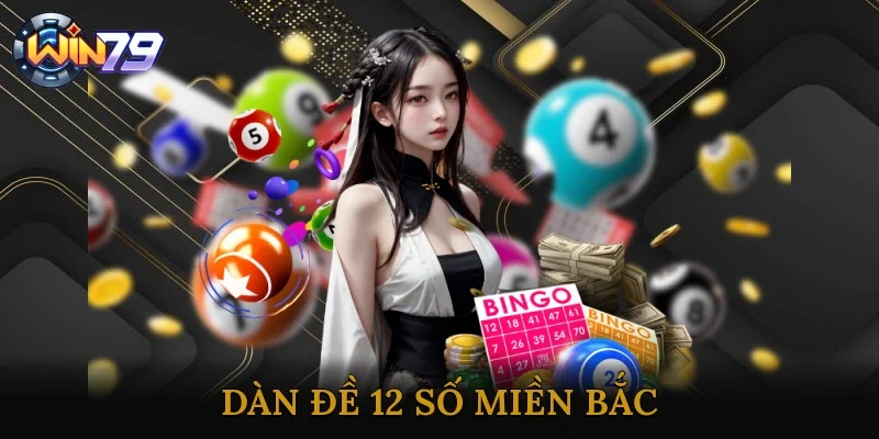 Dàn đề 12 số miền Bắc là gì?