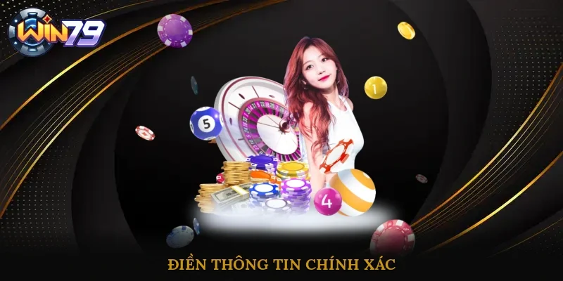Điền thông tin chính xác