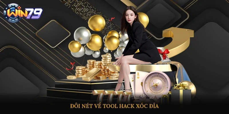 Đôi nét về tool hack xóc đĩa