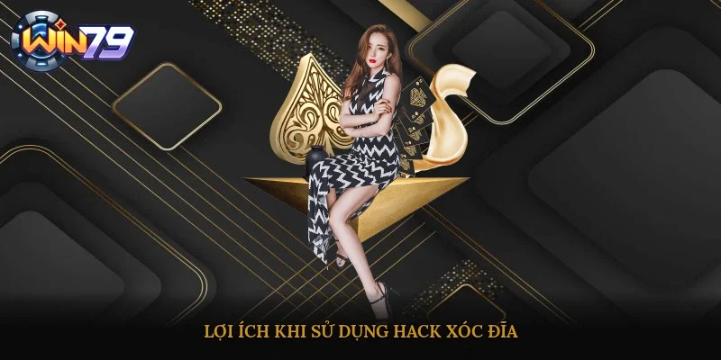 Lợi ích khi sử dụng hack xóc đĩa