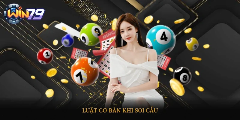 Luật cơ bản khi soi cầu