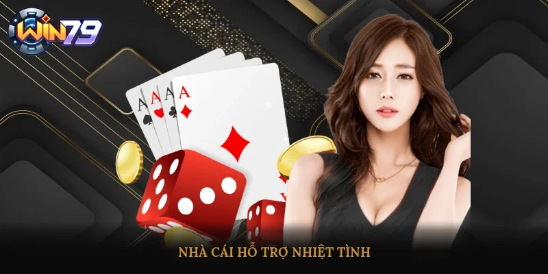 Nhà cái hỗ trợ nhiệt tình